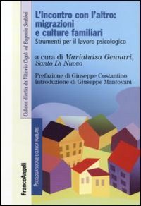 L'incontro con l'altro: migrazioni e culture familiari - Strumenti per il lavoro piscologico