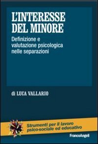 L'interesse del minore. Definizione e valutazione psicologica nelle separazioni