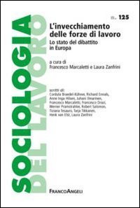 L'invecchiamento delle forze di lavoro - Lo Stato del dibattito in Europa