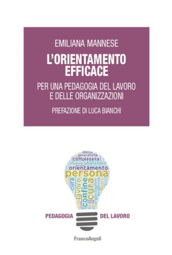 L'orientamento efficace. Per una pedagogia del lavoro e delle organizzazioni