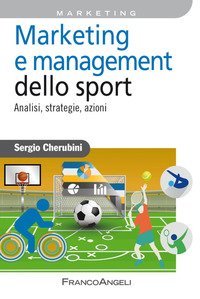 Marketing e management dello sport. Analisi, strategie, azioni