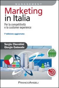 Marketing in Italia. Per la competitivit&agrave; e la customer experience