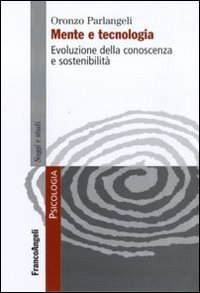 Mente e tecnologia. Evoluzione della conoscenza e sostenibilit&agrave;