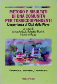 Metodo e risultati di una comunit&agrave; per tossicodipendenti. L'esperienza di Citt&agrave; della Pieve