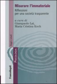 Misurare l'immateriale. Riflessioni per una societ&agrave; trasparente