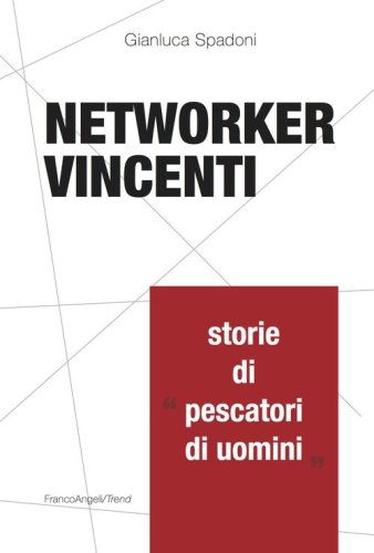 Networker vincenti. Storie di &laquo;pescatori di uomini&raquo;