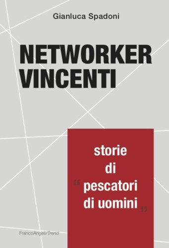Networker vincenti. Storie di &laquo;pescatori di uomini&raquo;