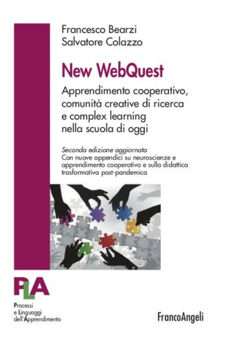 New WebQuest. Apprendimento cooperativo, comunit&agrave; creative di ricerca e complex learning nella scuola di oggi