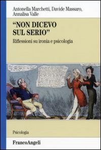Non dicevo sul serio - Riflessioni su ironia e psicologia