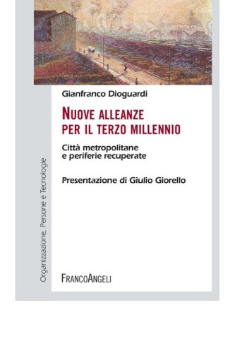 Nuove alleanze per il terzo millennio. Citt&agrave; metropolitane e periferie recuperate