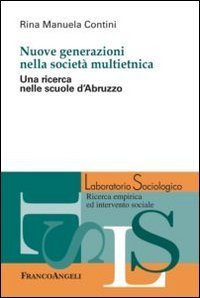 Nuove generazioni nella societ&agrave; multietnica. Una ricerca nelle scuole d'Abruzzo
