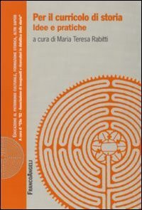 Per il curricolo di storia. Idee e pratiche