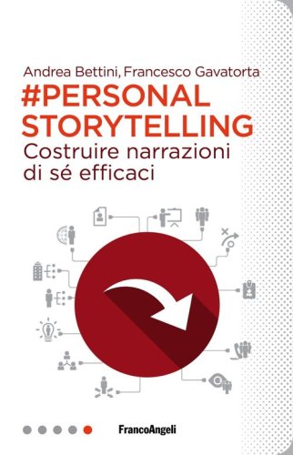 Personal storytelling. Costruire narrazioni di s&eacute; efficaci