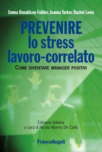 Prevenire lo stress lavoro&shy;correlato - Come diventare manager positivi