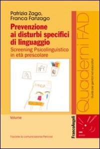 Prevenzione ai disturbi specifici di linguaggio. Screening psicolinguistico in et&agrave; prescolare