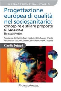 Progettazione europea di qualit&agrave; nel sociosanitario: concepire e stilare proposte di successo. Manuale pratico