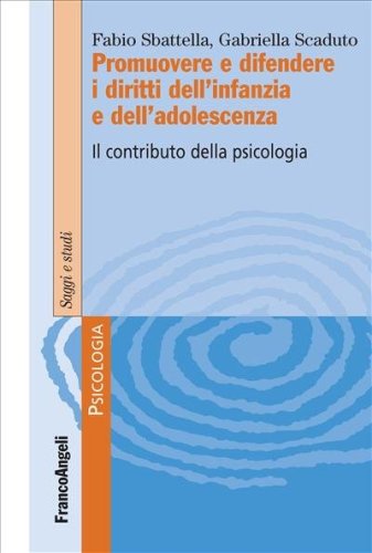 Promuovere e difendere i diritti dell'infanzia e dell'adolescenza. Il contributo della psicologia