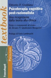Psicoterapia cognitiva post-razionalista. Una ricognizione della teoria alla clinica
