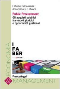 Public procurement - Gli acquisti pubblici fra vincoli giuridici e opportunit&agrave; gestionali
