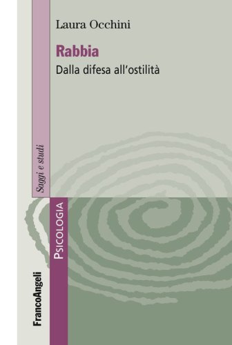 Rabbia. Dalla difesa all'ostilit&agrave;