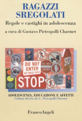 Ragazzi sregolati. Regole e castighi in adolescenza