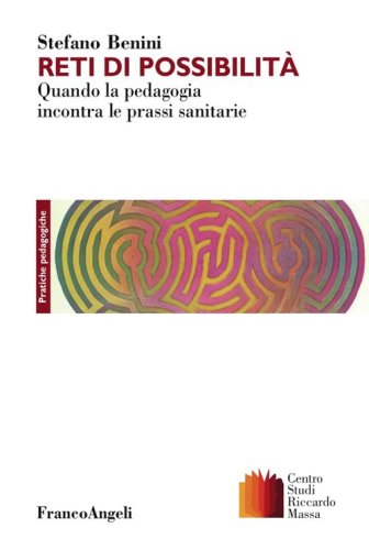 Reti di possibilit&agrave;. Quando la pedagogia incontra le prassi sanitarie