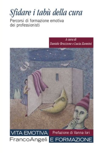 Sfidare i tab&ugrave; della cura. Percorsi di formazione emotiva dei professionisti