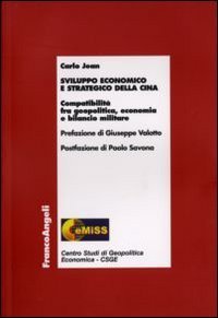 Sviluppo economico e strategico della Cina. Compatibilit&agrave; fra geopolitica, economia e bilancio militare