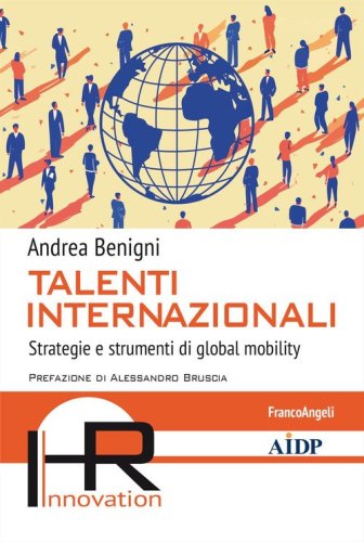 Talenti internazionali. Strategie e strumenti di global mobility