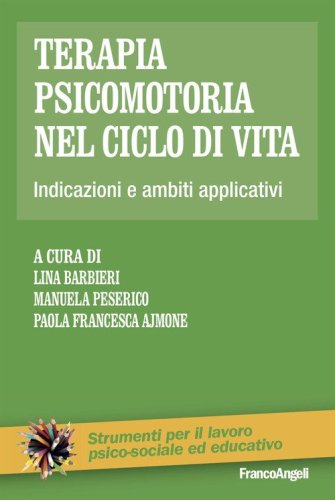 Terapia psicomotoria nel ciclo di vita. Indicazioni e ambiti applicativi