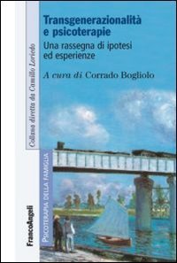 Transgenerazionalit&agrave; e psicoterapie. Una rassegna di ipotesi ed esperienze