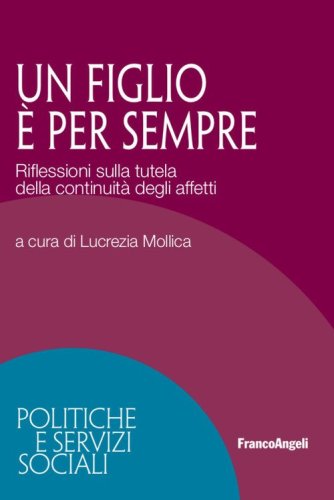 Un figlio &egrave; per sempre. Riflessioni sulla tutela della continuit&agrave; degli affetti