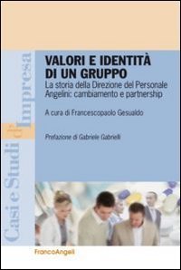 Valori e identit&agrave; di un gruppo. La storia della direzione del personale Angelini: cambiamento e partnership
