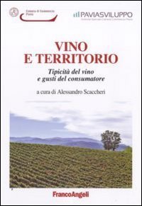 Vino e territorio. Tipicit&agrave; del vino e gusti del consumatore