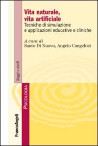 Vita naturale, vita artificiale. Tecniche di simulazione e applicazioni educative e cliniche