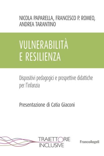 Vulnerabilit&agrave; e resilienza. Dispositivi pedagogici e prospettive didattiche per l'infanzia