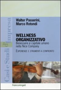 Wellness organizzativo - Benessere e capitale umano nella Nice Company. Esperienze e strumenti a confronto
