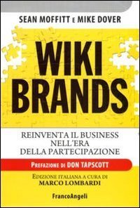 Wiki brands - Reinventa il business nell'era della partecipazione