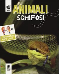 Animali schifosi. WWF. Guarda che tipi