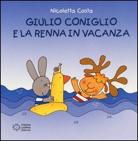 Giulio Coniglio e la renna in vacanza