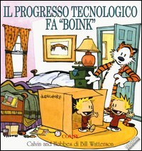 Il progresso tecnologico fa &laquo;boink&raquo;. Calvin & Hobbes