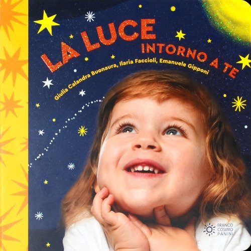 La luce intorno a te. Il mondo intorno a te