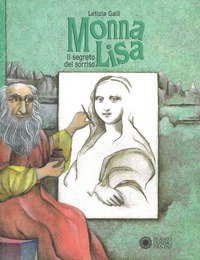 Monna Lisa. Il segreto del sorriso