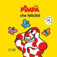 Pimpa. Che felicit&agrave;