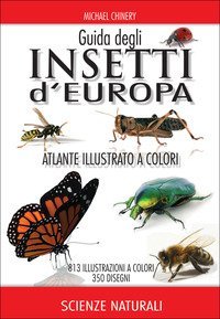 Guida degli insetti d'Europa. Atlante illustrato a colori