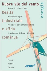 Nuove vie del vento - Realt&agrave; industriale e sfida continua