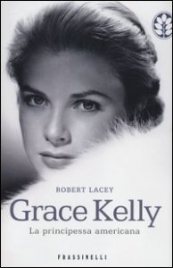 Grace Kelly. La principessa americana