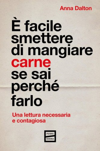 &Egrave; facile smettere di mangiare carne se sai perch&eacute; farlo