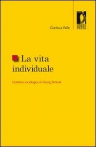 La vita individuale. L'estetica sociologica di Georg Simmel