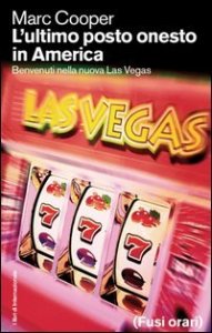 L'ultimo posto onesto in America - Benvenuti nella nuova Las Vegas